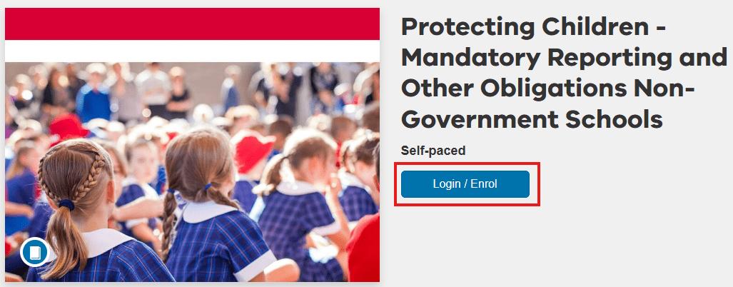 Protecting Children - Mandatory Reporting and Other Obligations Non-Government Schools login page with ‘Login/Enrol’ button highlighted.