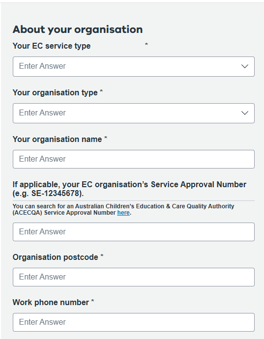 Image of Mandatory Reporting EC course enrolment page outlining drop-down fields for ‘your EC service type’, ‘your organisation type’, and open fields for ‘your organisation name’, ‘if applicable, EC organisation’s Service Approval Number’, ‘organisation postcode’ and ‘work phone number’.